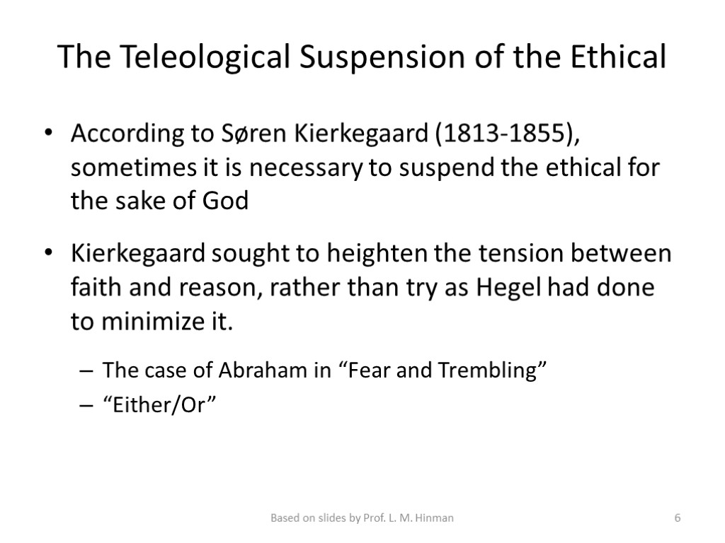 The Teleological Suspension of the Ethical According to Søren Kierkegaard (1813-1855), sometimes it is